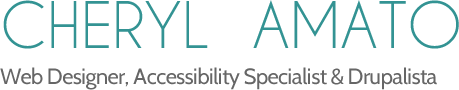 Cheryl Amato: web designer, drupalista and accessibility specialist